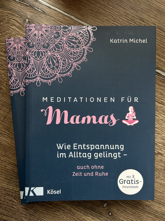 Meditationen für Mamas - Katrin Michel
